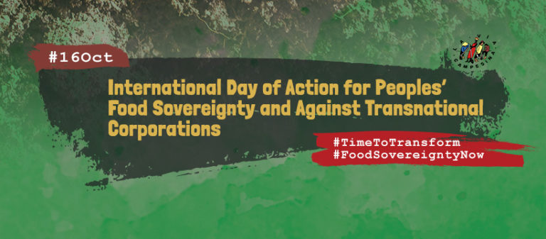 16 October: International Day of Action for Peoples’ Food Sovereignty and against Transnational corporations