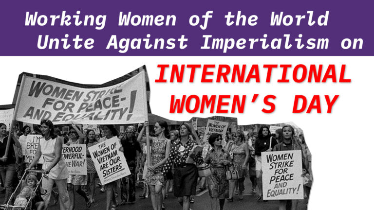 Working Women of the World Unite Against Imperialism on International Women’s Day