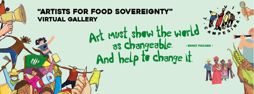 La Via Campesina: “Artists for Food Sovereignty” Virtual Gallery