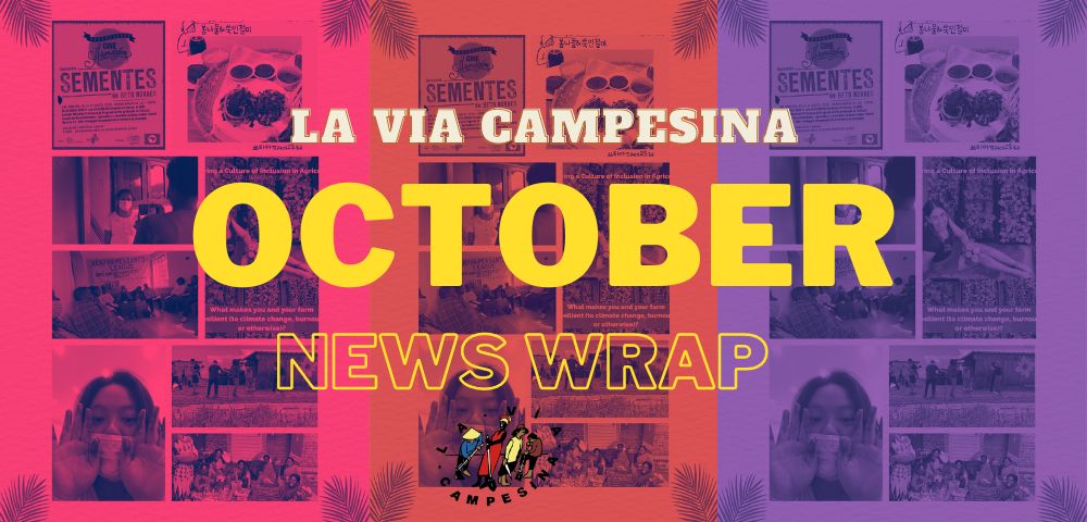 October News Wrap – Updates from La Via Campesina members worldwide!