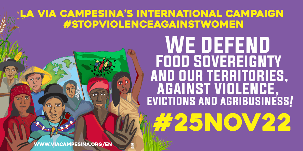 #25Nov22 – We defend Food Sovereignty and our territories from violence, evictions and agribusiness!