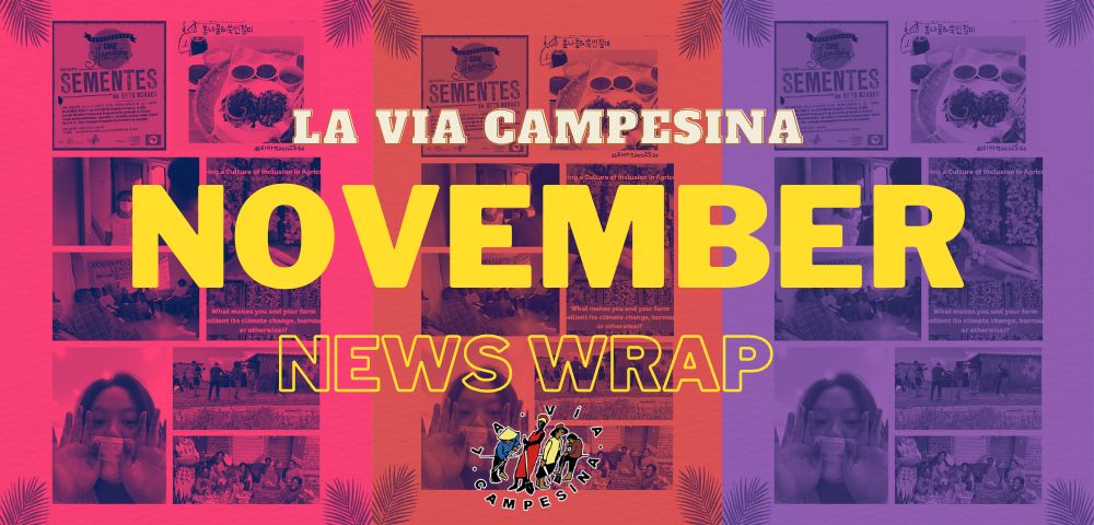 November News Wrap – Updates from La Via Campesina Members Worldwide!