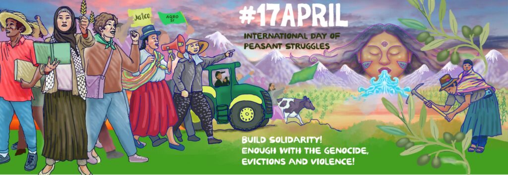 International Day of Peasant Struggles: Build Solidarity! Enough with the genocide, evictions and violence!