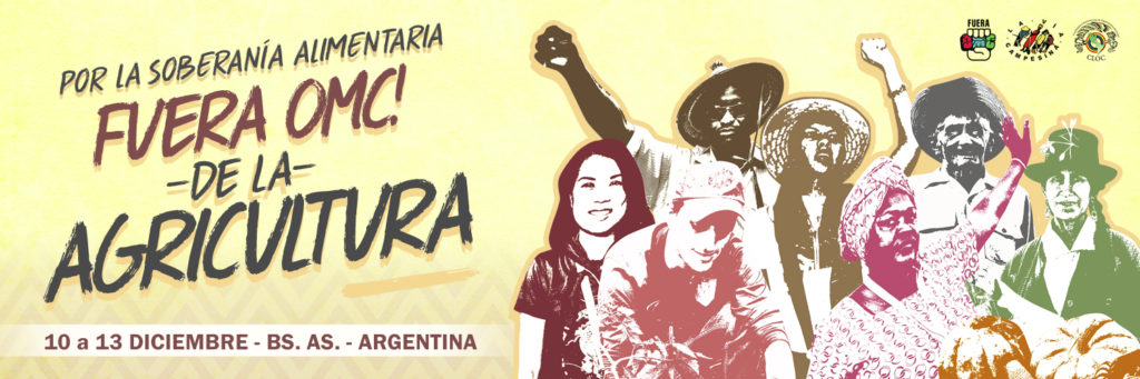La Vía Campesina llama a la Cumbre de los Pueblos «Fuera OMC – Construyendo Soberanía» en el marco de la XI Conferencia Ministerial en Argentina