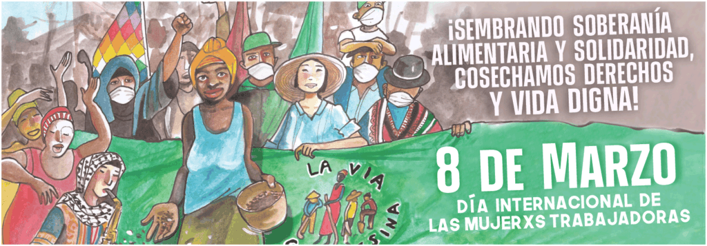 #8M2022 – Llamado de Acción Global – ¡Sembrando Soberanía Alimentaria y solidaridad, cosechamos derechos y vida digna!