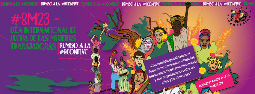 Llamado de Acción : 8 de Marzo 2023 – Día Internacional de Lucha de las Mujerxs Trabajadoras | La Vía Campesina