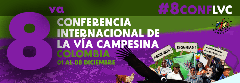 #8ConfLVC – 8va Conferencia Internacional de La Vía Campesina: ¡Soluciones Claras para las Crisis de la Humanidad! (Descargar el Kit de Comunicación)