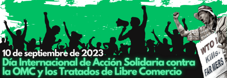 10 de septiembre de 2023 : Día Internacional de Acción contra la OMC y los Tratados de Libre Comercio