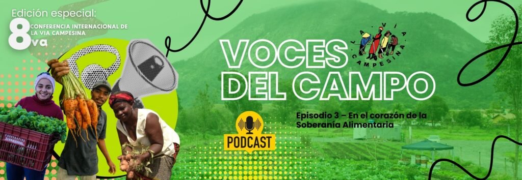 VOCES DEL CAMPO | Episodio 3 – En el corazón de la Soberanía Alimentaria