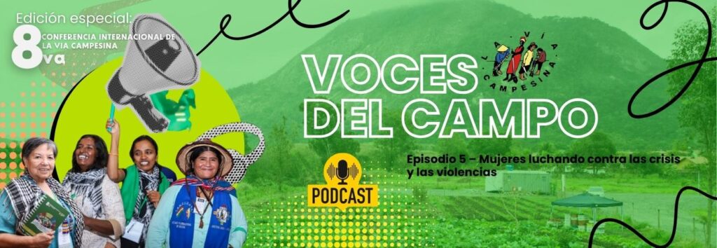 Voces del Campo #8ConfLVC: Mujeres luchando contra las crisis y las violencias