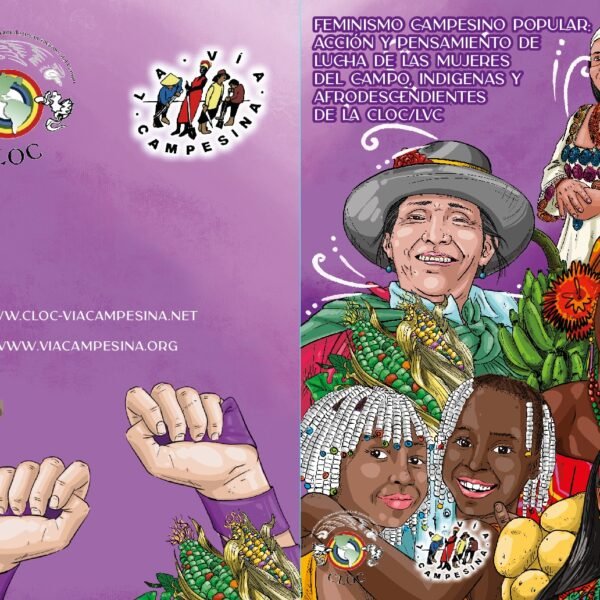 Feminismo Campesino Popular: Acción y pensamiento de lucha de las mujeres del campo, indígenas y afrodescendientes de la CLOC- LVC