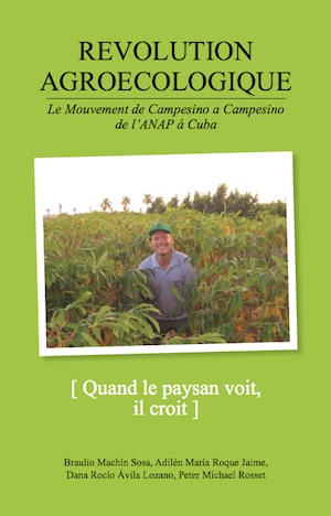 La révolution agroécologique- Le Mouvement de Campesino a Campesino de l’ANAP á Cuba