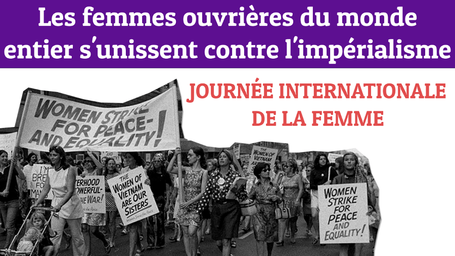 Les femmes ouvrières du monde entier s’unissent contre l’impérialisme à l’occasion de la Journée internationale pour les droits des femmes