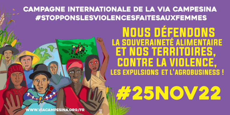 #25Nov22 – Nous défendons la souveraineté alimentaire et nos territoires, contre la violence, les expulsions des terres et l’agrobusiness !